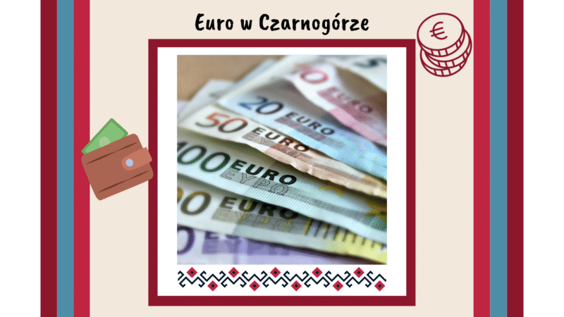 Praktycznie: waluta Czarnogóry