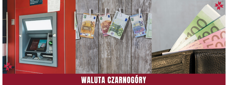 Praktycznie: waluta Czarnogóry